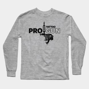 Pro-Tattoo Gun Tattoo  Art Pro- Gun Tattoo Gun For Inked People Long Sleeve T-Shirt